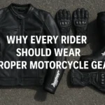 Why Every Rider Should Wear Proper Motorcycle Gear – Real Stories That Matter
