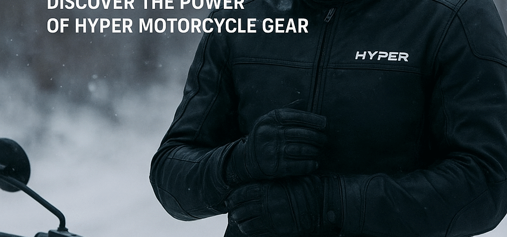 Ride Beyond Limits – Discover the Power of HYPER Motorcycle Gear