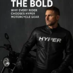 “Built for the Bold: Why Every Rider Chooses HYPER Motorcycle Gear”